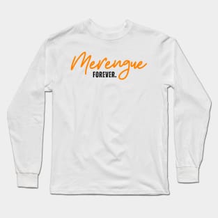 Merengue Forever. Long Sleeve T-Shirt